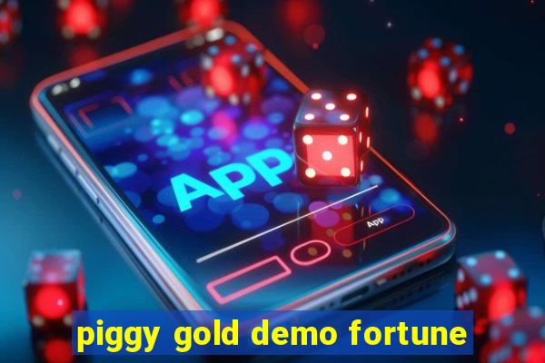 piggy gold demo fortune